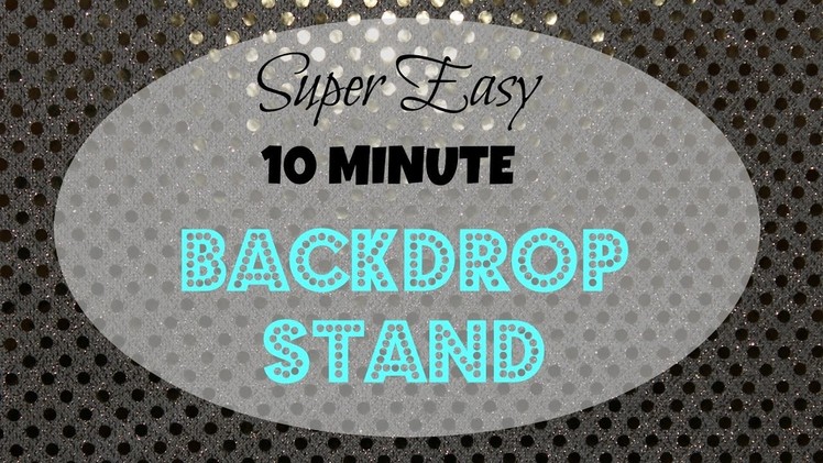 DIY 10 Minute Backdrop Stand