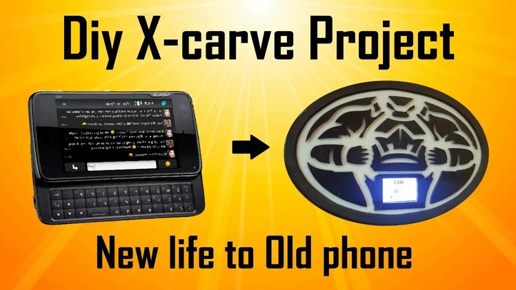 Diy X-carve project | New life to old mobile phones