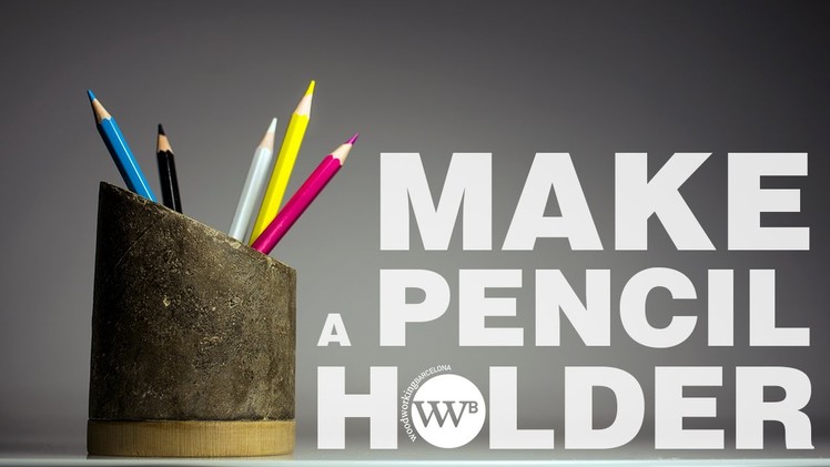 How to Make a Pencil Holder