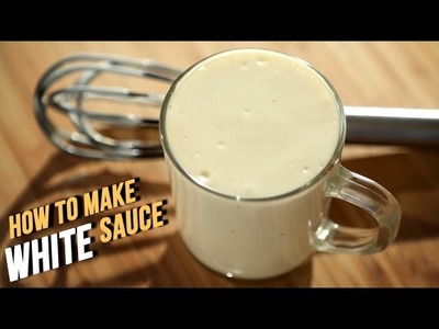 How To Make White Sauce At Home | Easy Bechamel Sauce Recipe By Ruchi Bharani | Basic Cooking