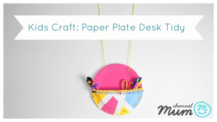 Kids Craft: Paper Plate Desk Tidy