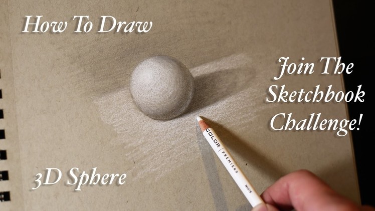 Learn How To Draw - Exercise #4 3D sphere, toned paper - Tim Gagnon Sketchbook Challenge