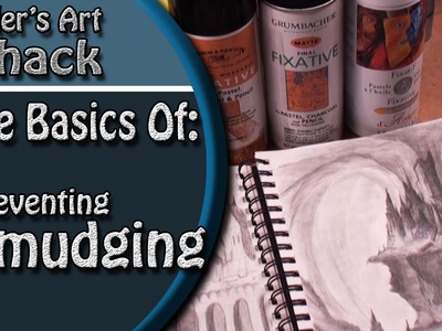 The Basics of How to Prevent a Drawing from Smudging or Smearing