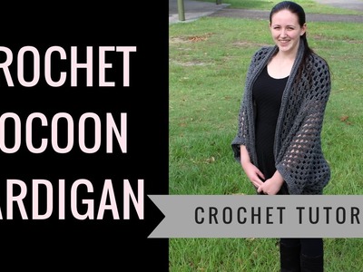 Crochet Tutorial: How To Crochet A Cocoon Cardigan Part 2