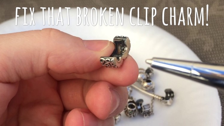DIY fix a broken Pandora clip charm