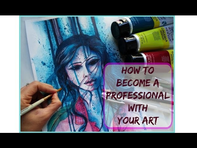 How to become a professional with your art + "DRENCHED" A MIXED MEDIA PAINTING| @ARTYSHILS |