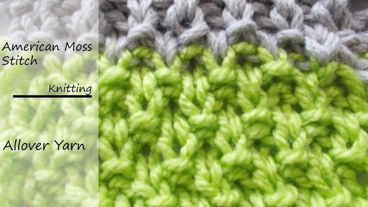 How to Knit the American Moss Stitch || Easy tutorial