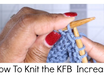 How to Knit the KFB Increase