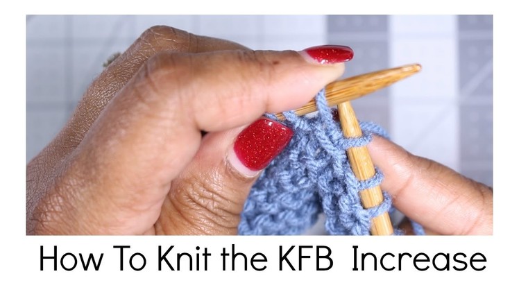 How to Knit the KFB Increase