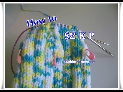 How to Knitting basic. ถักนิตติ้งพื้นฐาน ลาย S2 K P _ Mathineehandmade