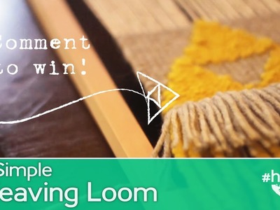 How to Make a Simple Weaving Loom