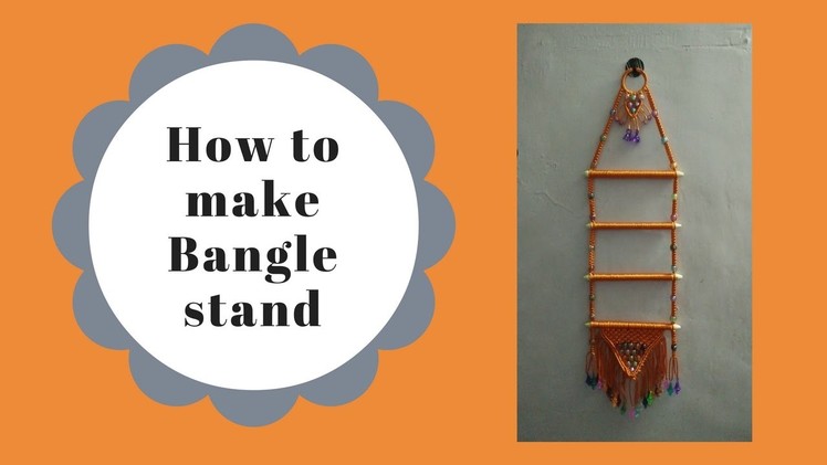How to make macrame bangle stand