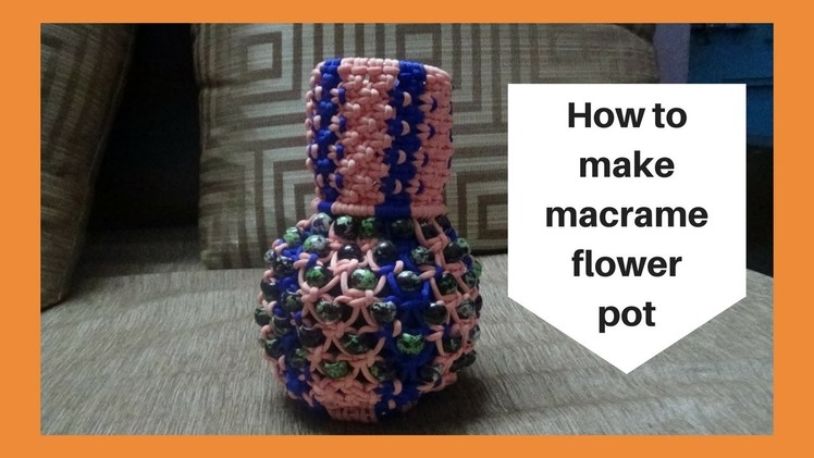 How to make macrame flower pot | macrame flower vase