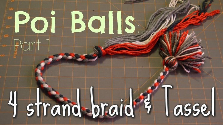 How to make poi balls: Part 1- rope braid and tassel