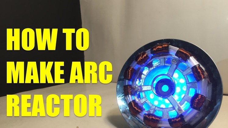 How to make your own ARC REACTOR at home