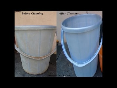 How to clean a Bucket - Easy technique for cleaning Bucket by Healthy Food Kitchen