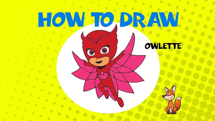 How to draw Owlette - STEP BY STEP - DRAWING TUTORIAL