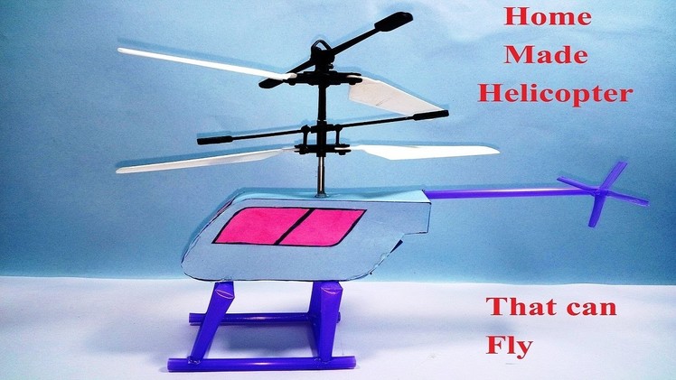 How to make a helicopter at home that can fly