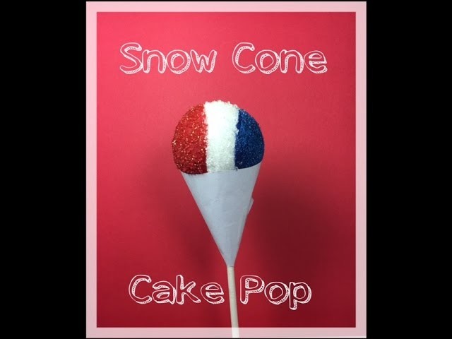How to make a Snow Cone Cake Pop