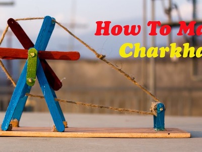 How To Make Charkha Diy Project