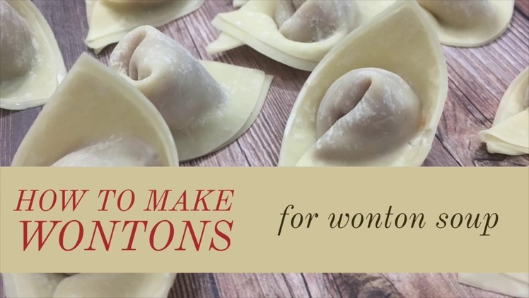 How to Make Wontons for Wonton Soup