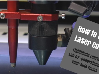 How To Use a Laser Cutter - Lightblade Learning Lab 07 Understanding Your Auto Focus
