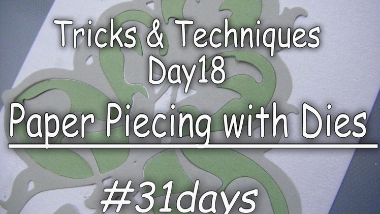 31Days: Tricks & Techniques: Day18 Basic Paper Piecing with Dies