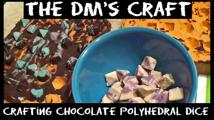 Crafting Chocolate Polyhedral Dice with Dana (DM’s Craft)