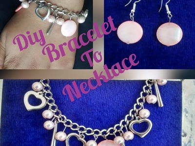 DIY Convert Bracelet to necklace  and earring