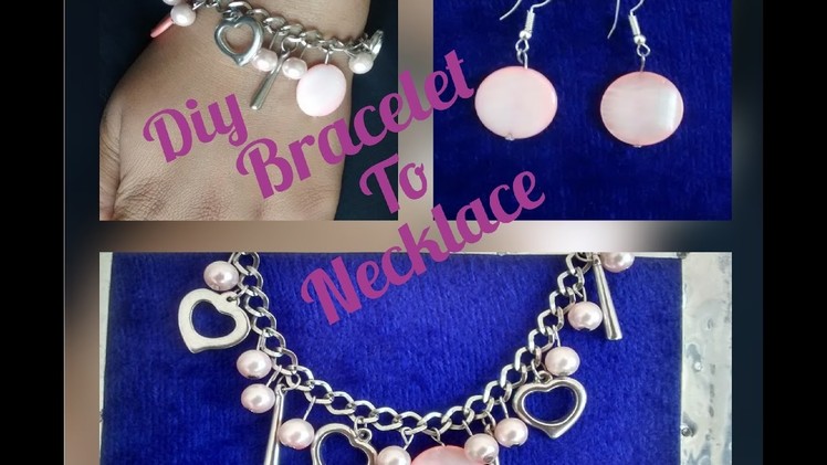 DIY Convert Bracelet to necklace  and earring