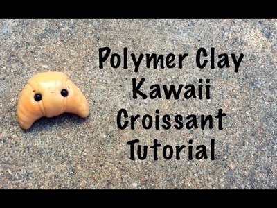 Polymer Clay Croissant Tutorial