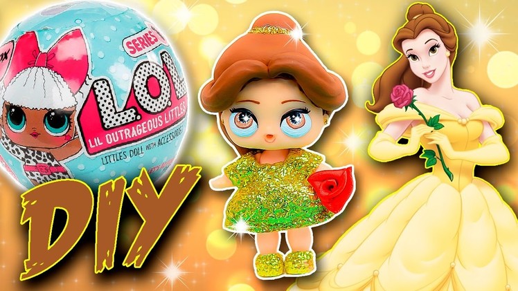 BELLE Beauty & Beast LOL Surprise Custom Doll DIY | Disney Princess Repaint | Lil Outrageous Littles