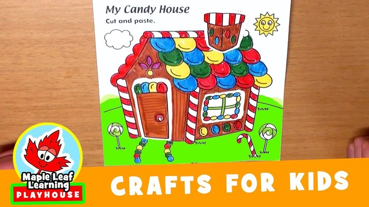Candy House Craft for Kids | Maple Leaf Learning Playhouse