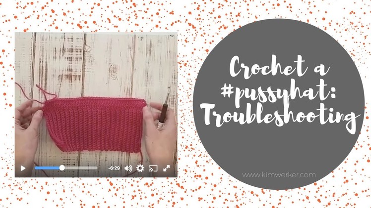 Crochet a #Pussyhat – Troubleshooting