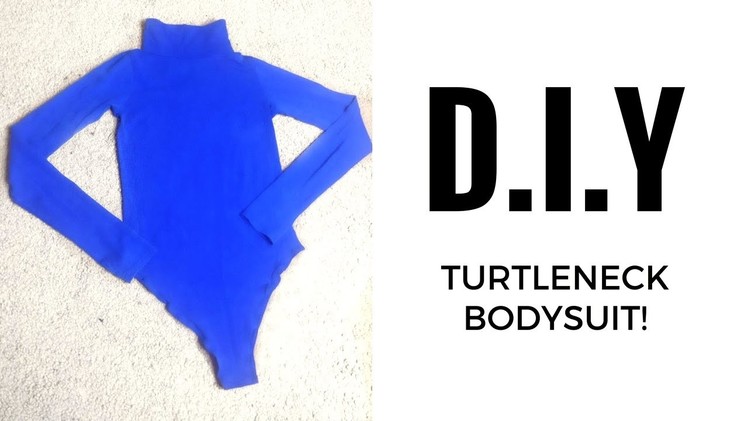 DIY: TURTLENECK BODYSUIT (How to make a bodysuit)