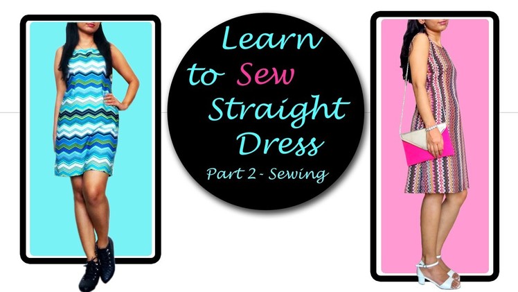 How to Sew Simple Dress. Straight Dress. Sheath Dress (Part 2 - Sewing)