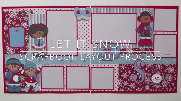 Let It Snow Scrapbook Layout Tutorial Process