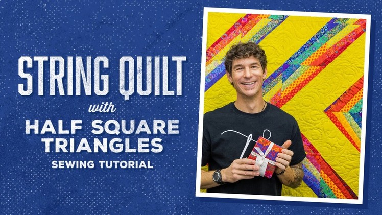 Make a Half Square Triangle String Quilt with Rob