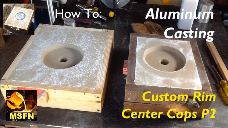 DIY Aluminum Casting:  Custom Rim Center Caps P2 - MSFN