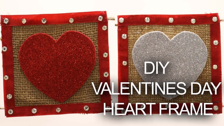 DIY Heart Frame  ||Valentine Day 2017 || Crafts and Creations