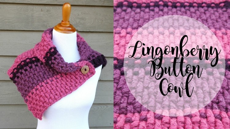 How To Crochet the Lingonberry Button Cowl, Episode 374