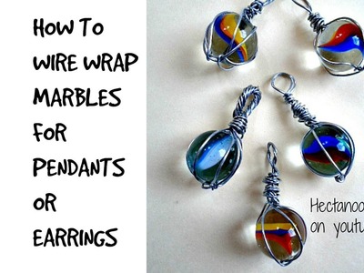 How to wire wrap marbles and round stones for pendants or earrings