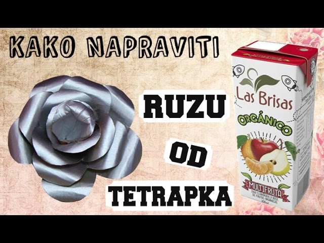 Kako napraviti ruzu od TETRAPKA. How to make a rose - recycling tetra pack