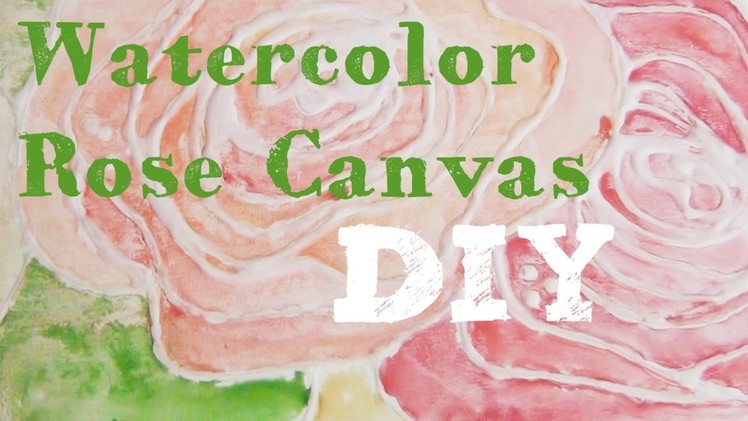 Rose Watercolor Canvas ♥ DIY