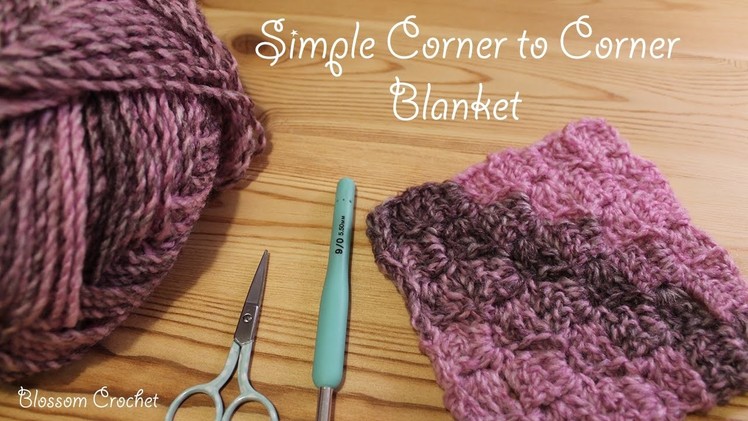 Simple Crochet Corner to Corner (C2C) blanket for beginners
