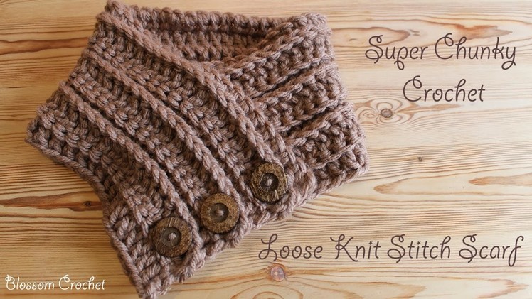 Super chunky crochet - simple loose knit stitch scarf (step by step)