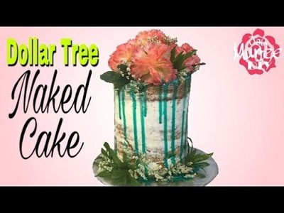 ALL Dollar Tree NAKED Cake Tutorial