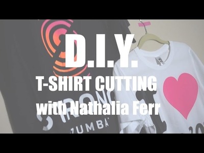 D.I.Y. #1: T-Shirt cutting with Nathalia Ferr