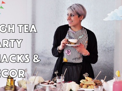 High Tea Inspired Party: Snacks & Decor (DIY) ☕ 