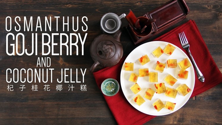 Osmanthus Goji Berry and Coconut Jelly | How to make layered jelly